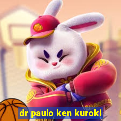 dr paulo ken kuroki